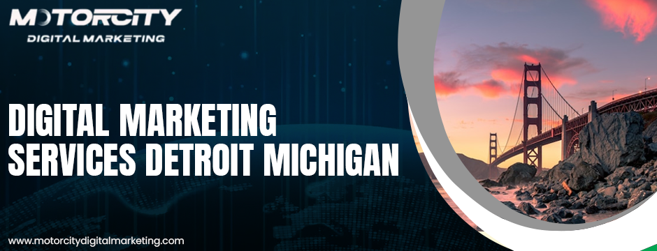 Digital Marketing Agency Detroit Area