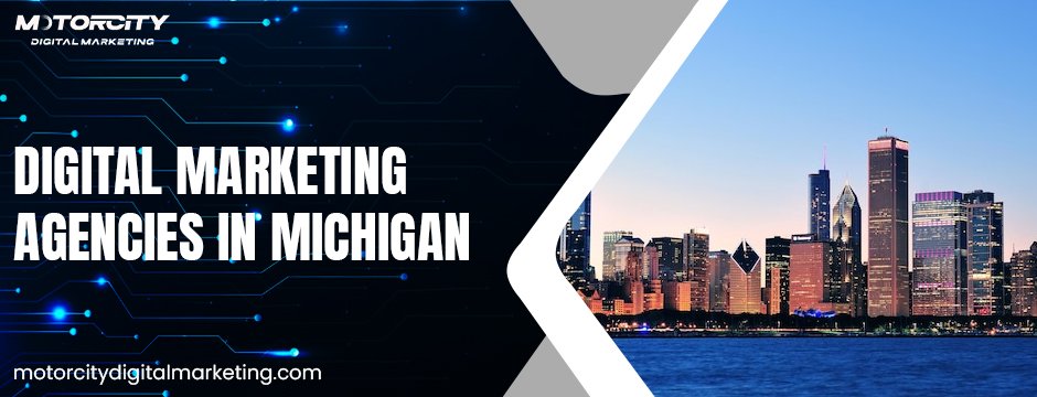Digital Marketing Agencies In Michigan