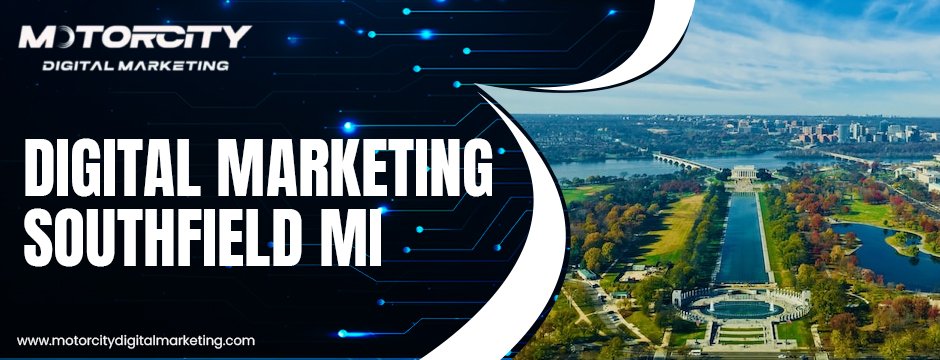 Digital Marketing Southfield Mi