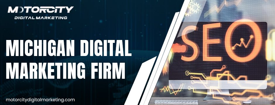 Michigan Digital Marketing Firm
