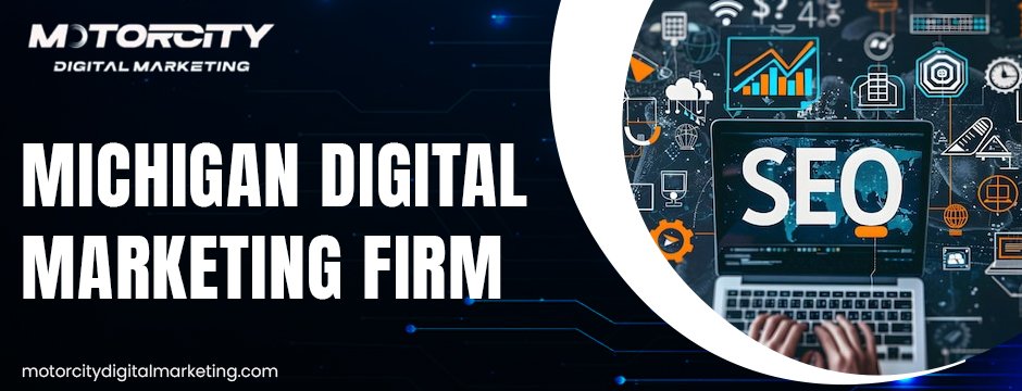 Michigan Digital Marketing Firm