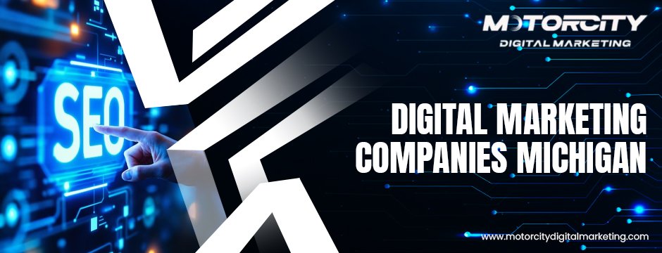 Digital Marketing Agencies In Michigan