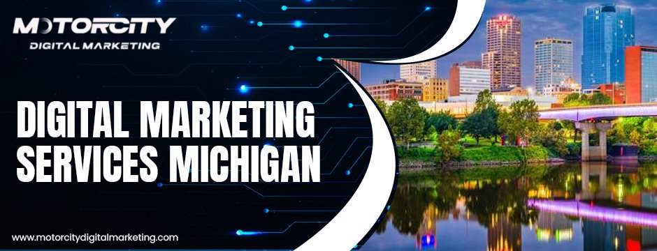 Digital Marketing Agency In Michigan