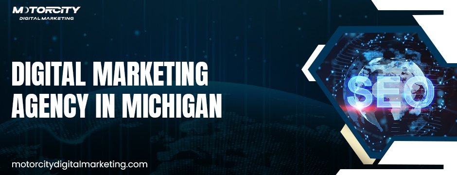 Digital Marketing Agency In Michigan